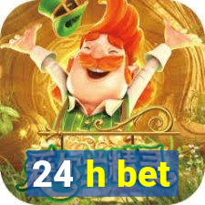 24 h bet